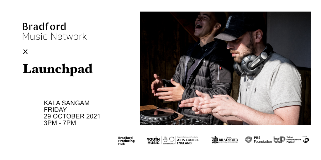 Bradford Music Network x Launchpad - 29th October, 2021 — Launchpad